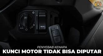 Kenapa Kunci Motor Keyless Tidak Bisa Diputar